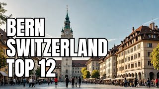 Top 12 Things To Do In Bern, Switzerland - Bern Travel Guide 2024