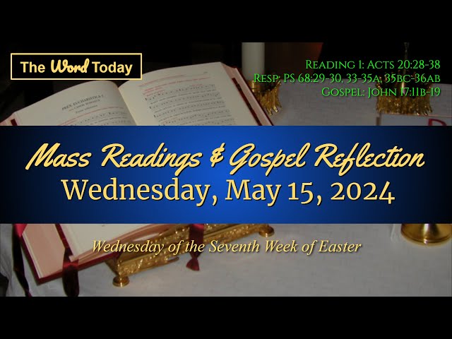 Today's Catholic Mass Readings u0026 Gospel Reflection - Wednesday, May 15, 2024 class=
