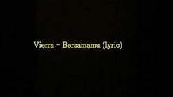 Vierra - Bersamamu lyric by RadityaPutra  - Durasi: 2:25. 