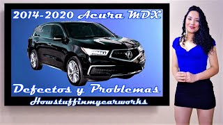 Acura MDX Modelos 2014 al 2020 Defectos, fallas y problemas comunes