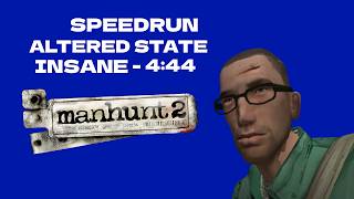 Manhunt 2 - Speedrun (4:44) - Altered State/Insane - PC