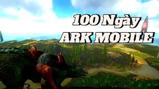 100 Ngày Chuyển Sinh Chinh Phục ARK Mobile - ARK: Survival Evolved