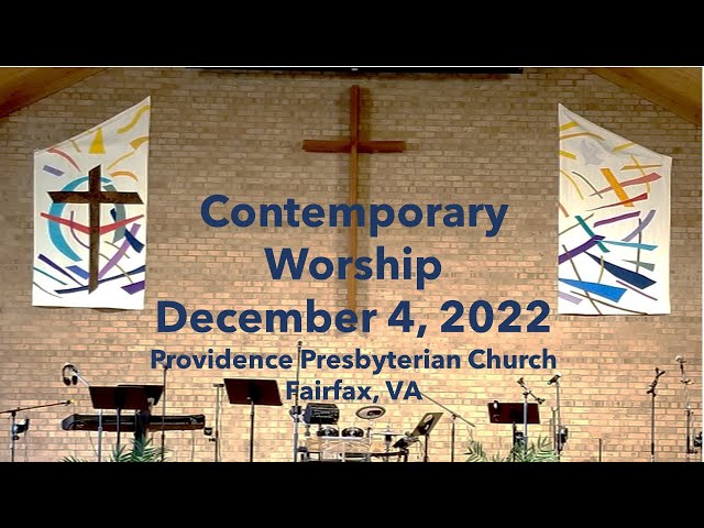 Providence Presbyterian Church, Fairfax, VA - Contemporary Worship, December 4, 2022