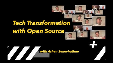 Ashan Senevirathne - Tech Transformation with Open Source | My Open Source Experience Podcast