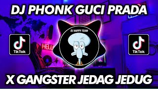 DJ PHONK GUCI PRADA X GANGSTER JEDAG JEDUG AZAY DTM VIRAL TIKTOK TERBARU 2023