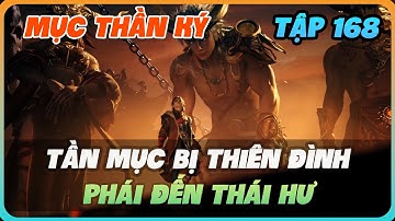Mục Thần Ký Tập 168 | Tần Mục Bị Thiên Đình Phái Đến Thái Hư