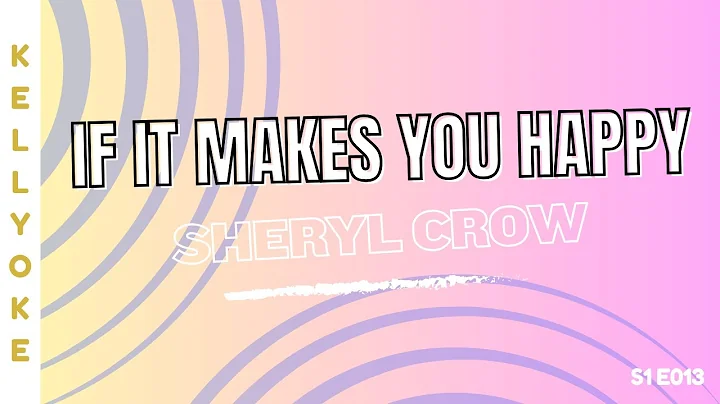Kellyoke | If It Makes You Happy (Sheryl Crow)