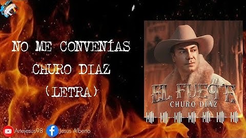 No Me Convenías -Churo Diaz & Elias Mendoza (Letra)