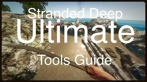 Stranded Deep Ultimate Guide :: Advanced Weapons (OLD)