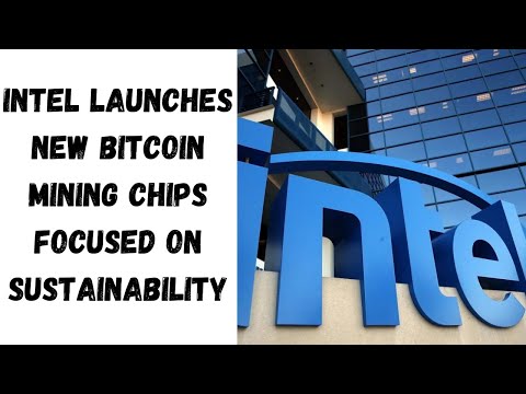 Intel Launches New Bitcoin Mining Chips Focused On Sustainability