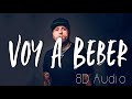 Nicky Jam - Voy A Beber (8D AUDIO)