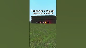 I spawned 6 fastest Nextbots in GMod