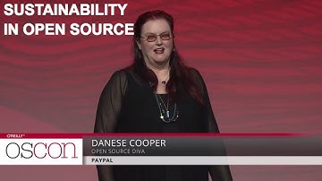 Sustainability in Open Source - Danese Cooper - OSCON 2016