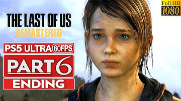 THE LAST OF US REMASTERED PS5 ENDING Gameplay Walkthrough Part 6 [1080p HD 60FPS] - No Commentary