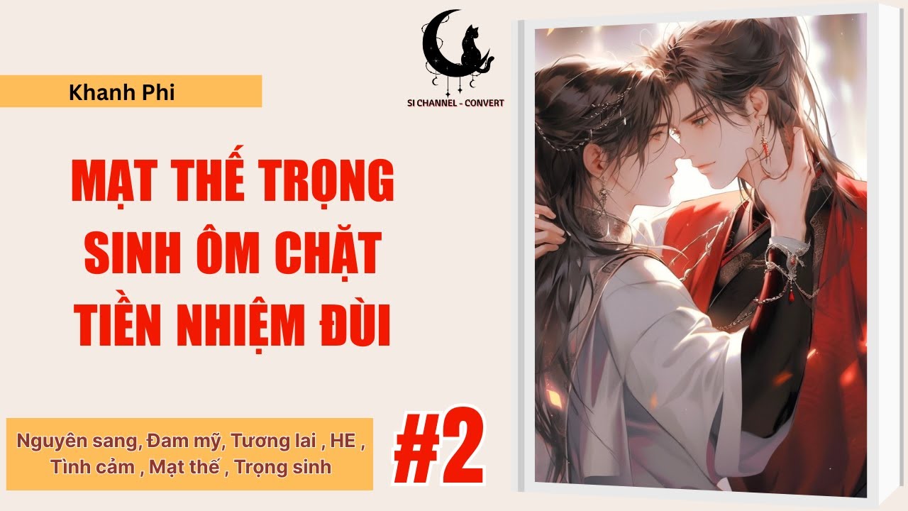 2 | Mạt Thế Trọng Sinh Ôm Chặt Tiền Nhiệm Đùi - Đam mỹ, Tương lai , HE , Tình cảm , Mạt thế