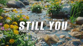 Still You  - Daniel Ethan - Lyrics (Official HD Video) screenshot 2