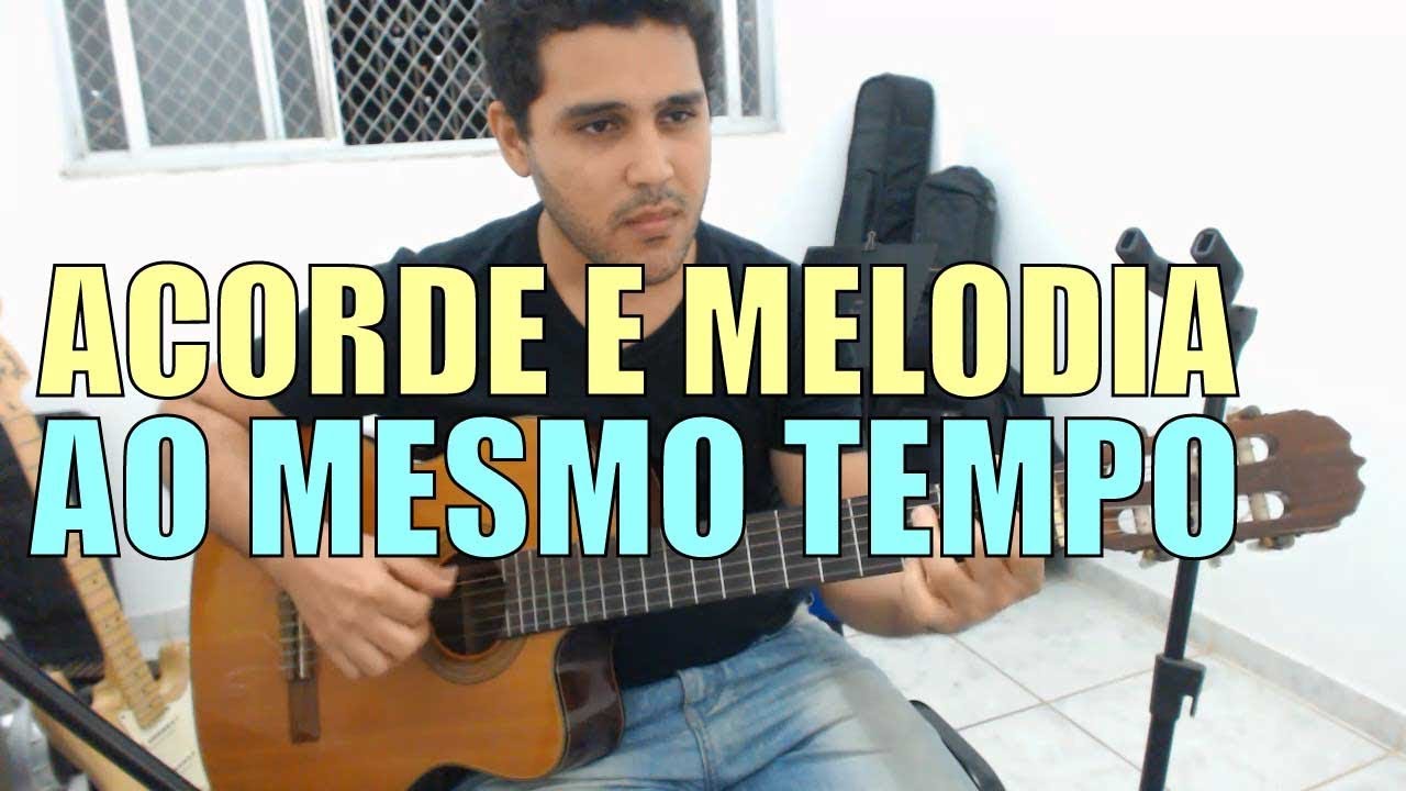 CHORD MELODY - Acorde e Melodia ao Mesmo Tempo