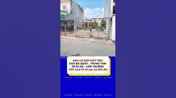 Bán lô đất mặt tiền đường Cao Bá Quát Dĩ An ngang 8m