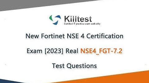 New Fortinet NSE 4 Certification Exam [2023] Real NSE4_FGT-7.2 Test Questions