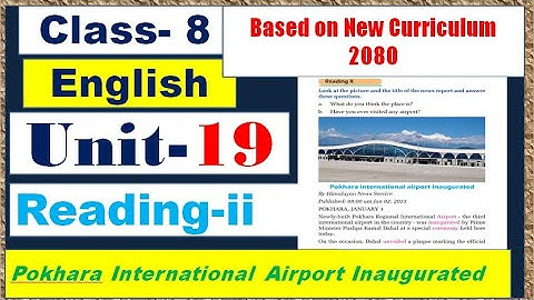 Grade 8 English Unit 19 Reading ii || Pokhara International Airport Inaugurated