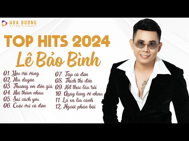 Lê Bảo Bình TOP Hits 2024 - LK Yêu Vội Vàng, Niu Duyên | Album Nhạc Trẻ Ballad Hay Nhất 2024 class=