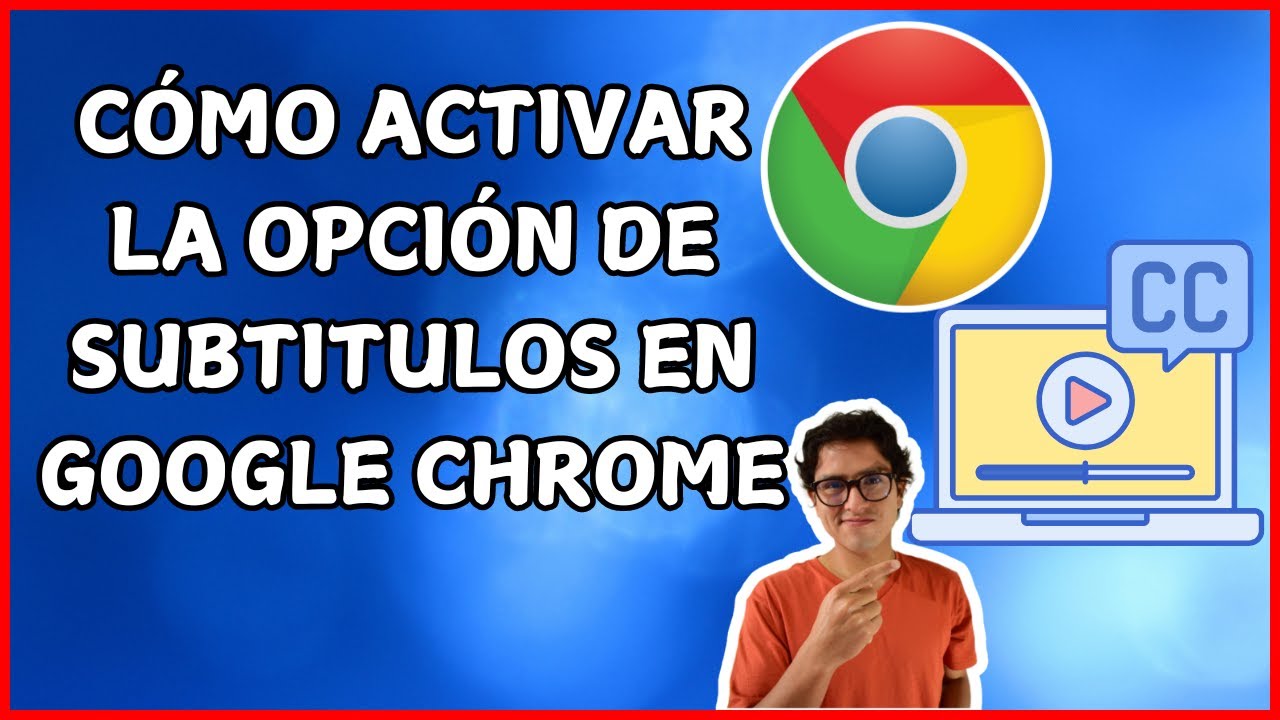 ✅Cómo Activar Subtítulos En Google Chrome 💻