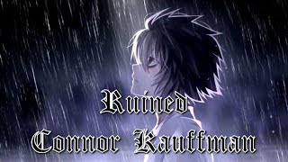 Connor Kauffman | Ruined | Nightcore Lyrics