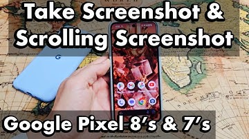 Pixel 7 & 8: How Take Screenshot & Capture Scrolling Screenshot
