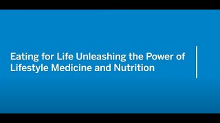 Eating for Life: Unleashing the Power of Lifestyle Medicine and Nutrition (HSS)