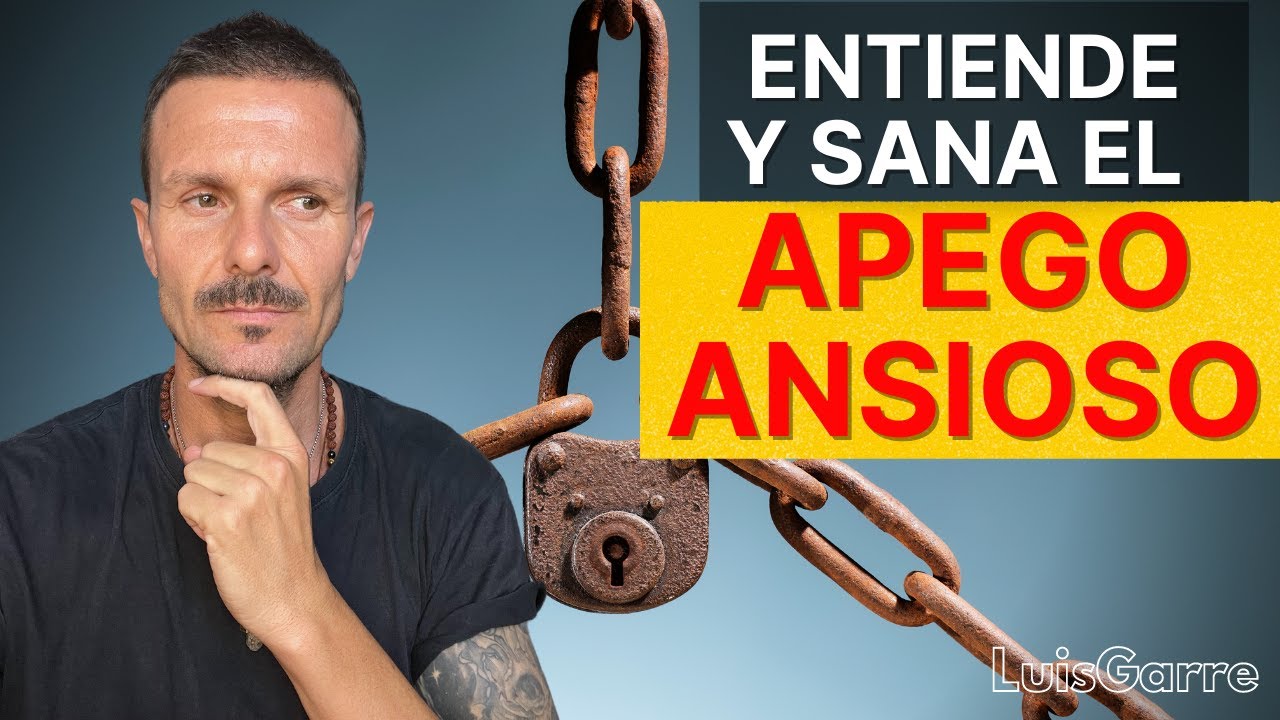 Cómo Controlar el APEGO ANSIOSO Cómo LIDIAR SUPERAR el Apego Ansioso en ADULTOS Relación Niño Pareja