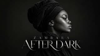 ZAMBARA - After Dark (Afro House)