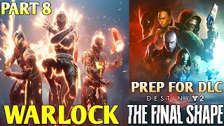 Prep The Final Shape Destiny 2 Warlock Gameplay Walkthrough Part 8 | Destiny 2 Final Shape Gameplay