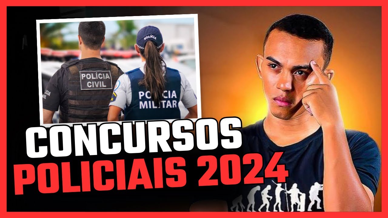 CONCURSOS POLICIAIS 2024 [Oportunidades]