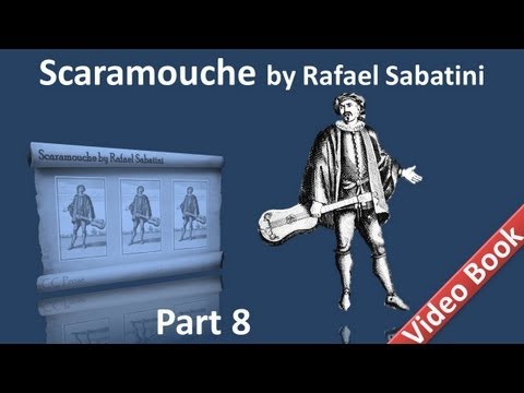 Part 8 - Scaramouche by Rafael Sabatini - Book 3 (...