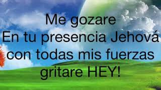 Video voorbeeld van "Me gozaré en tu presencia Jehova (Letra)"