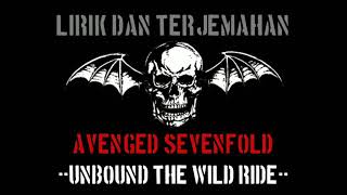 Unbound (The Wild Ride) - Avenged Sevenfold (lirik terjemahan)