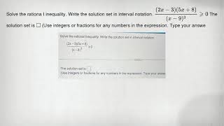 Solve the rationa I inequality. Write the solution set in interval notation. ((2x-3)(5x+8))/((x-9)^3