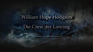 William Hope Hodgson: Die Crew der Lancing [Hörbuch, deutsch]