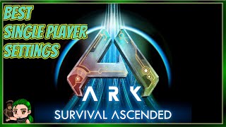 Best SinglePlayer Settings in Ark Ascended