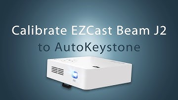 Calibrate your EZCast Beam J2 to auto keystone