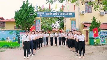 TRƯỜNG MẦM NON TÂN HOA - LỤC NGẠN [Xây dựng môi trường giáo dục lấy trẻ làm trung tâm]