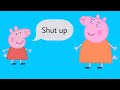 Peppa Tells Her Mom To Shut Up Short YTP I Made Peppa Tells Her Mom To Shut Up Short YTP I Made