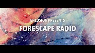 Forescape Radio 030 (With Enlusion) 15.05.2023