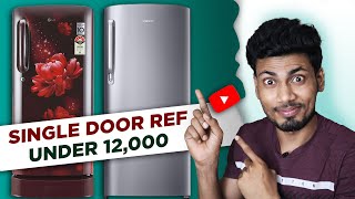 Best Single Door Refrigerator under 12000 | Top 5 Single Door Refrigerators 2022 in India