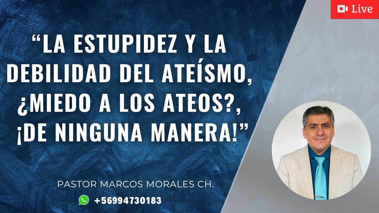“La estupidez y la debilidad del ATEÍSMO, ¿miedo a los ateos?, ¡De ninguna manera!”