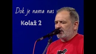 Djordje Balasevic - Dok je nama nas (emisija) KOLAZ 2