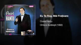 Costel Hanțu - Eu te rog, măi frățioare (1992)