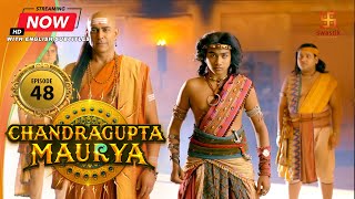 Chandragupta Maurya | EP 48 | Swastik Productions India