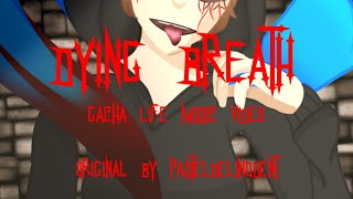 Dying Breath | GLMV | 10K Special