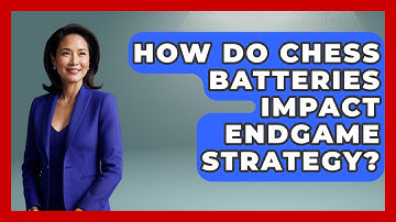 How Do Chess Batteries Impact Endgame Strategy? - The Chess Codex
